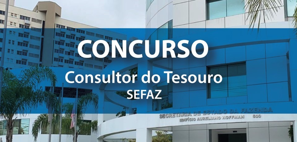 Sefaz prorroga inscrições para concurso de consultor do Tesouro Estadual