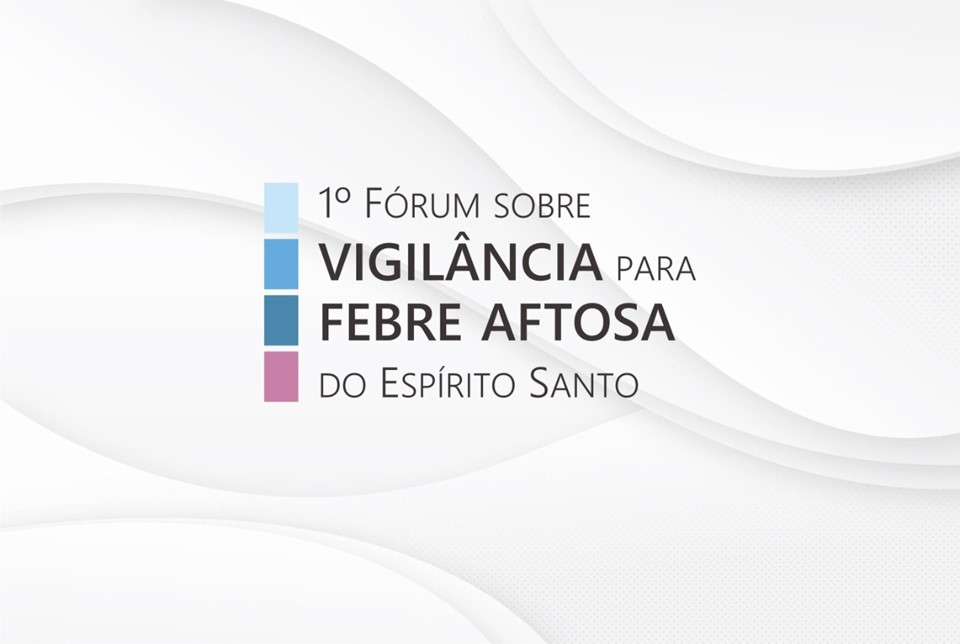 1º Fórum sobre Vigilância para Febre Aftosa do Espírito Santo acontece em agosto