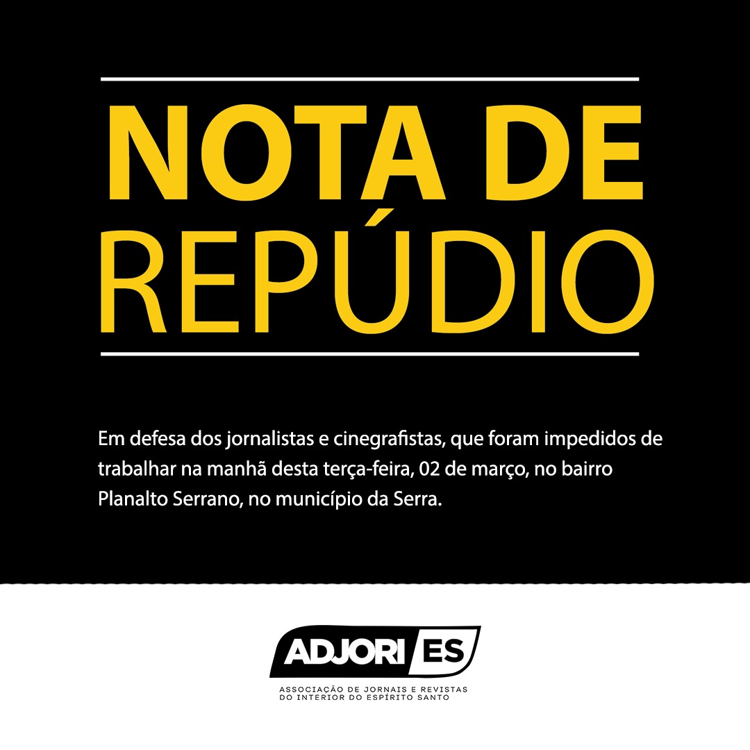 ADJORI/ES publica nota de repúdio em defesa dos jornalistas e cinegrafistas ameaçados em bairro da Serra