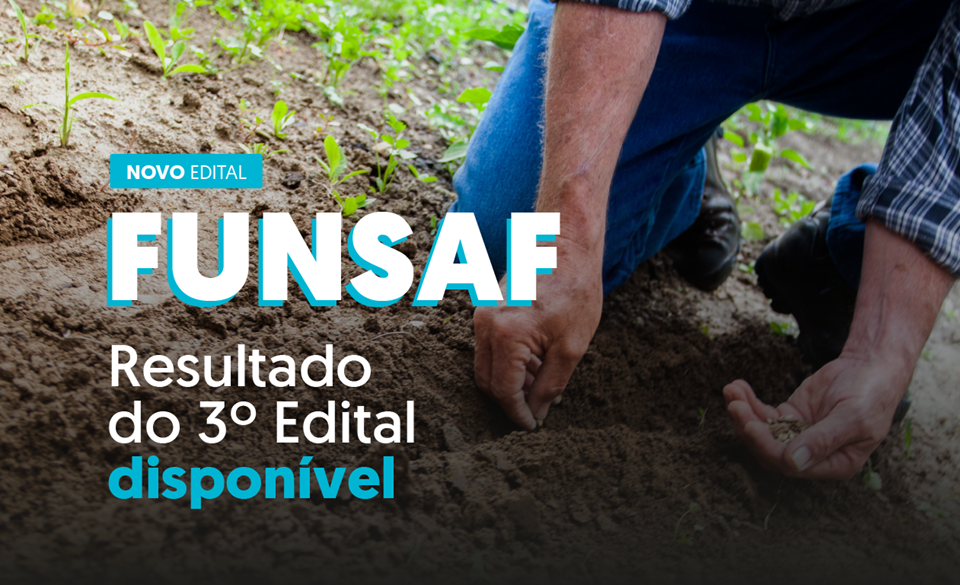 Seag divulga resultado final das propostas do 3º Edital do Funsaf